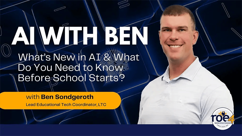 Photo of course presenter, Ben Sondgeroth, Lead Educational Tech Coordinator and course title: AI With Ben, What's New in AI & What Do You Need to Know Before School Starts?