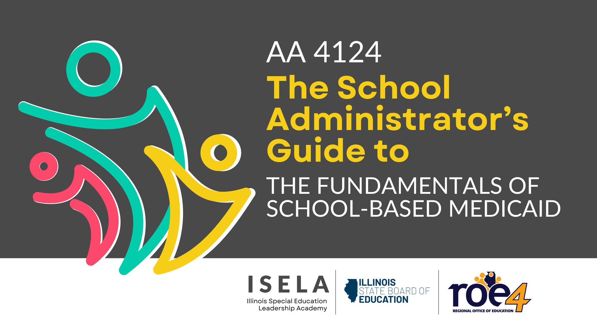AA 4124 The School Administrators Guide to the Fundamentals of School-Based Medicaid