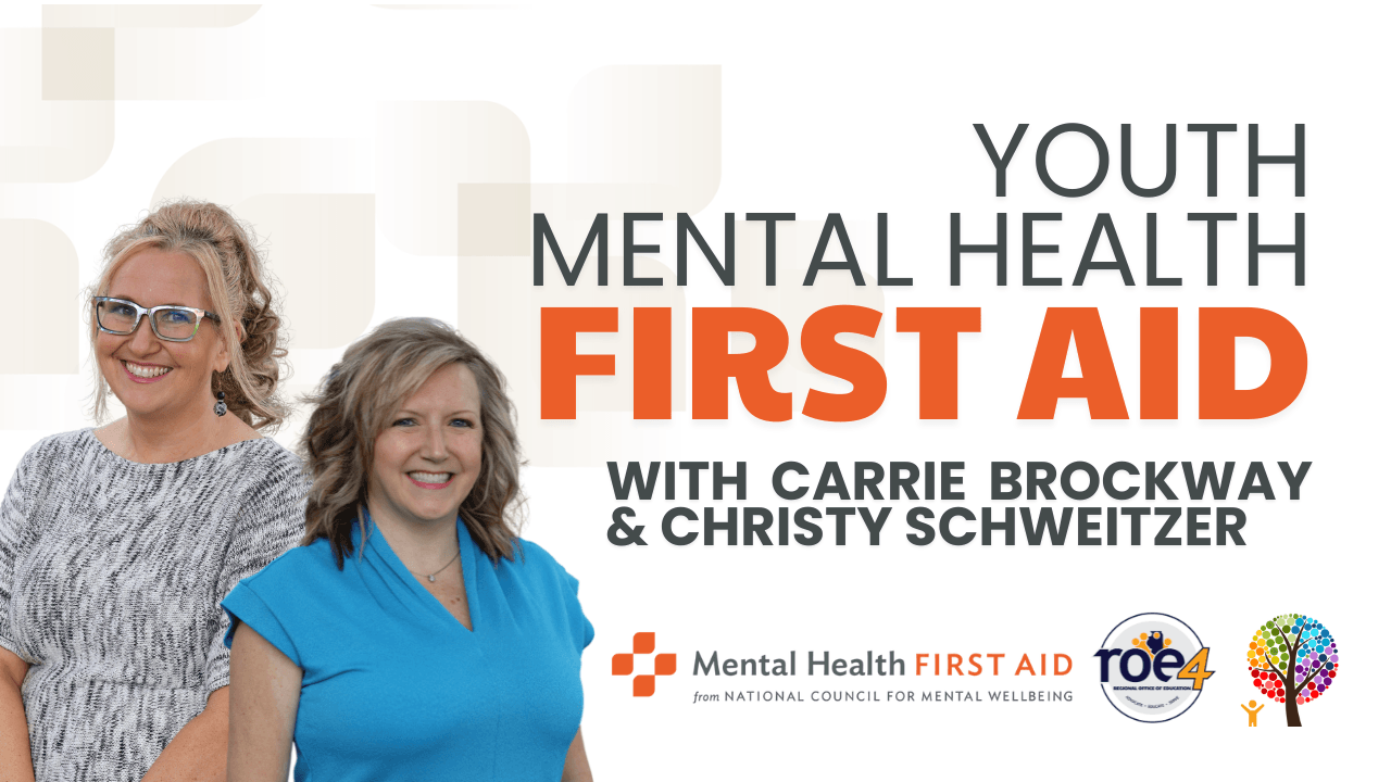 Pictures of two women next to text that reads: Youth Mental Health First Aid with Carrie Brockway and Christy Schweitzer. Logos for Mental Health First Aid from the National Council for Mental Wellbeing, ROE4, and the Area 2 SEL Hub are included.