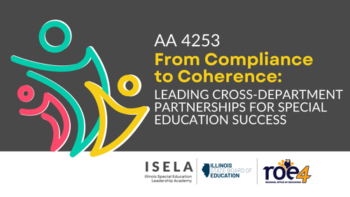 AA 4253 From Compliance to Coherence: Leading Cross-Department Partnerships for Special Education Success