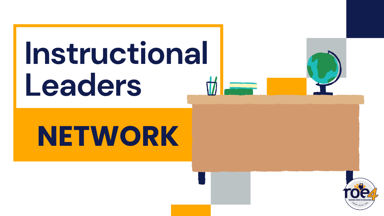 Decorative images, ROE4 logo, drawing of a desk with a globe, and text: Instructional Leaders NETWORK