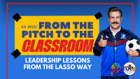 AA 3925: From the Pitch to the Classroom: Leadership Lessons from the Lasso Way