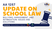 (IN-PERSON) Update on School Law 2025: Bullying, Harassment and Intimidation: 21st Century Issues & Solutions - AA 1257 