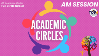 Academic Circles - AM Session