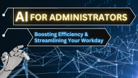 AI for Administrators: Boosting Efficiency and Streamlining Your Workday