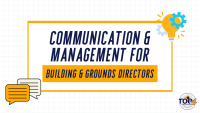 Communications and Management for Building and Grounds Directors