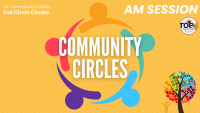 Community Circles - AM Session 