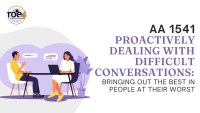 Proactively Dealing With Difficult Conversations: Bringing Out the Best in People at Their Worst - AA #1541 