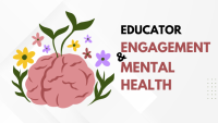 Educator Engagement and Mental Health