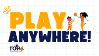 Play Anywhere!