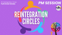 Reintegration Circles - PM Session