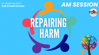 Repairing Harm - AM Session