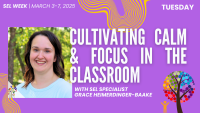 Cultivating Calm & Focus in the Classroom